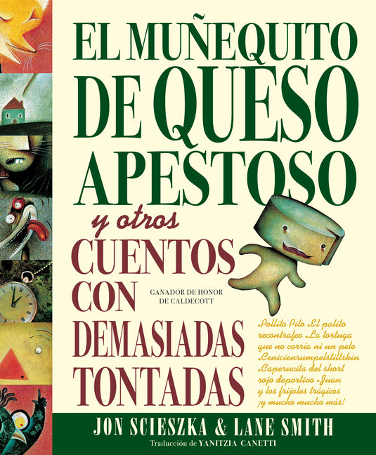 Book cover for Muñequito de Queso Apestoso Y Otros Cuentos Con Demasiadas Tontadas (the Stinky Cheese Man and Other Fairly Stupid Tales Spanish Edition)