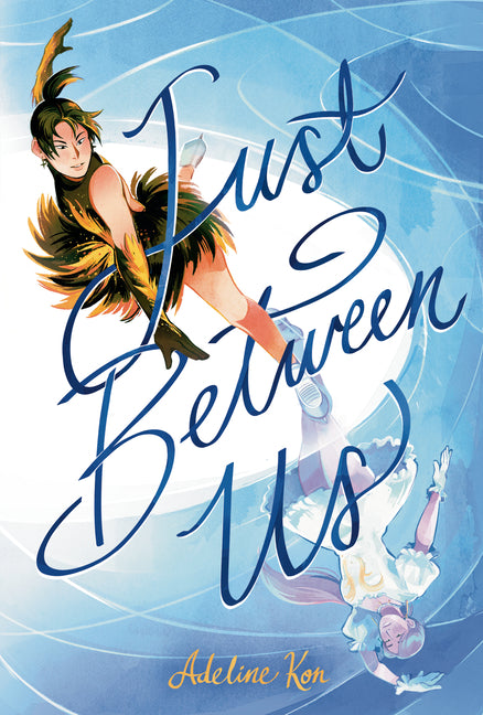 Book cover for Just Between Us: A Graphic Novel