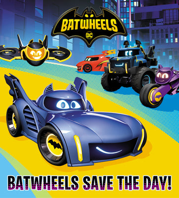Book cover for Batwheels Save the Day! (DC Batman: Batwheels)
