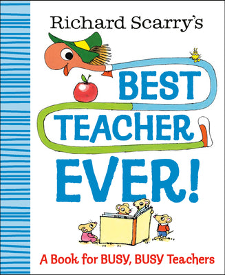 Book cover for Richard Scarry's Best Teacher Ever!: A Book for Busy, Busy Teachers