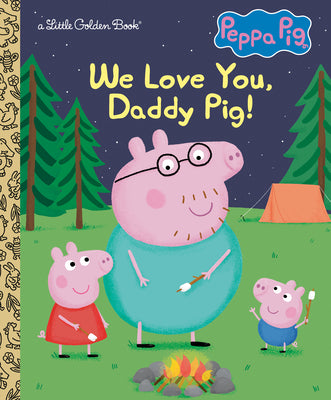 Book cover for We Love You, Daddy Pig! (Peppa Pig)