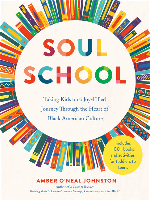 Book cover for Soul School: Taking Kids on a Joy-Filled Journey Through the Heart of Black American Culture