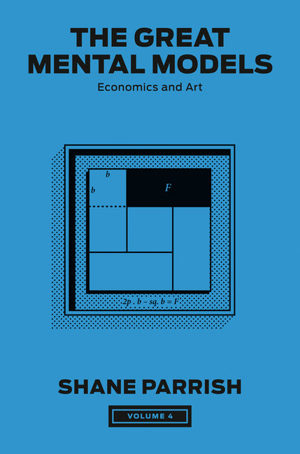 Book cover for Great Mental Models, Volume 4: Economics and Art