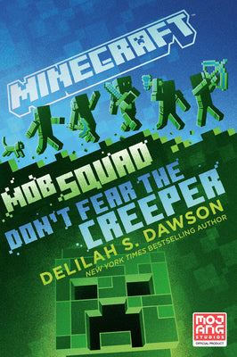 Book cover for Minecraft: Mob Squad: Don't Fear the Creeper: An Official Minecraft Novel