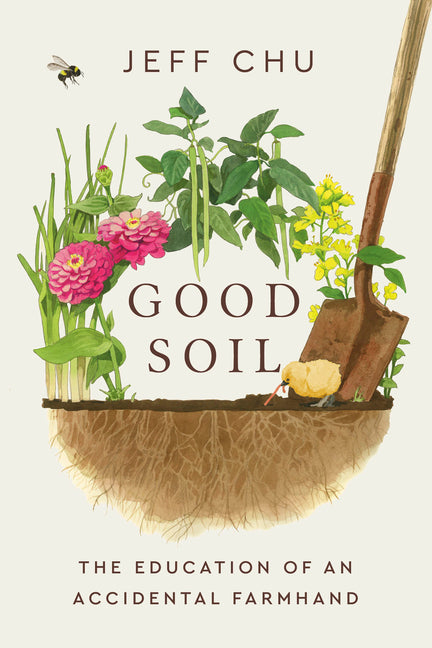 Book cover for Good Soil: The Education of an Accidental Farmhand