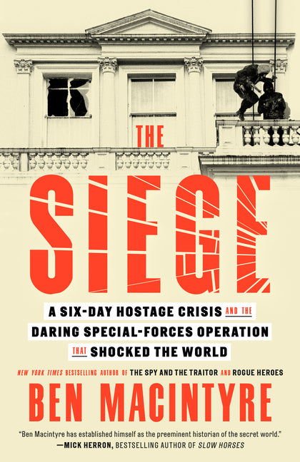 Book cover for Siege: A Six-Day Hostage Crisis and the Daring Special-Forces Operation That Shocked the World