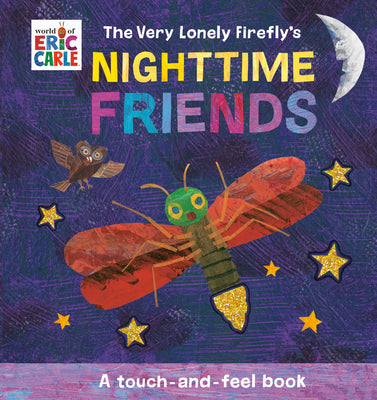 Book cover for The Very Lonely Firefly's Nighttime Friends: A Touch-And-Feel Book