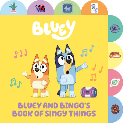 Book cover for Bluey and Bingo's Book of Singy Things: A Tabbed Board Book