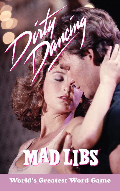 Book cover for Dirty Dancing Mad Libs: World's Greatest Word Game