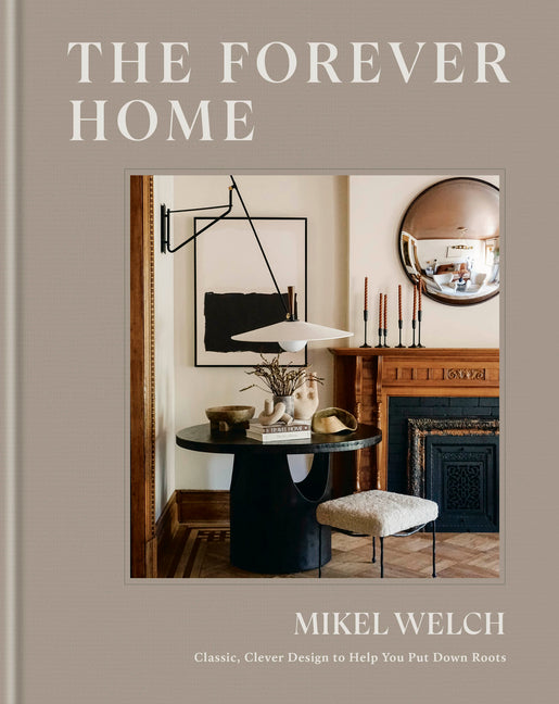 Book cover for Forever Home: Classic, Clever Design to Help You Put Down Roots