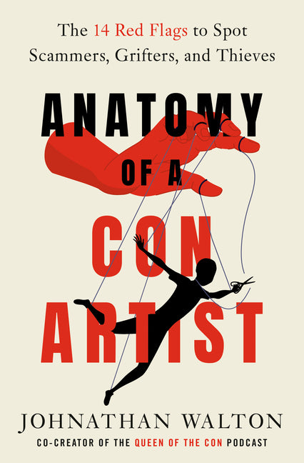 Book cover for Anatomy of a Con Artist: The 14 Red Flags to Spot Scammers, Grifters, and Thieves