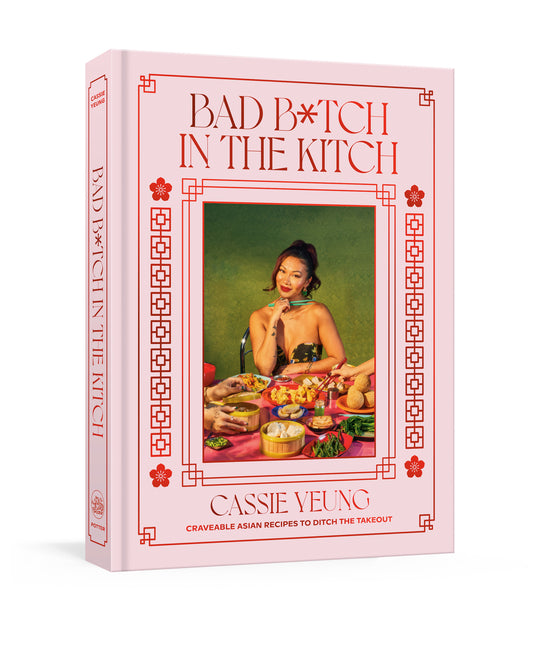 Book cover for Bad B*tch in the Kitch: Craveable Asian Recipes to Ditch the Takeout: A Cookbook