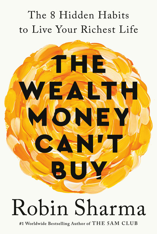 Book cover for The Wealth Money Can't Buy: The 8 Hidden Habits to Live Your Richest Life