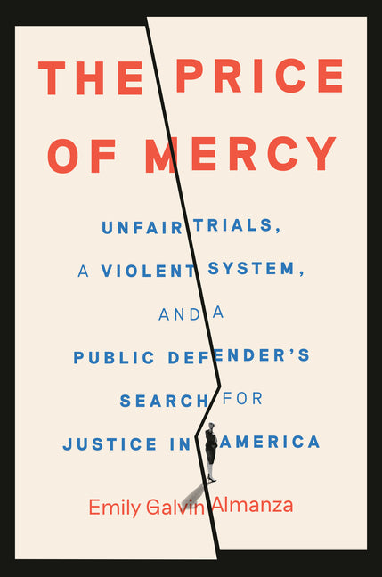Book cover for Price of Mercy: Unfair Trials, a Violent System, and a Public Defender's Search for Justice in America