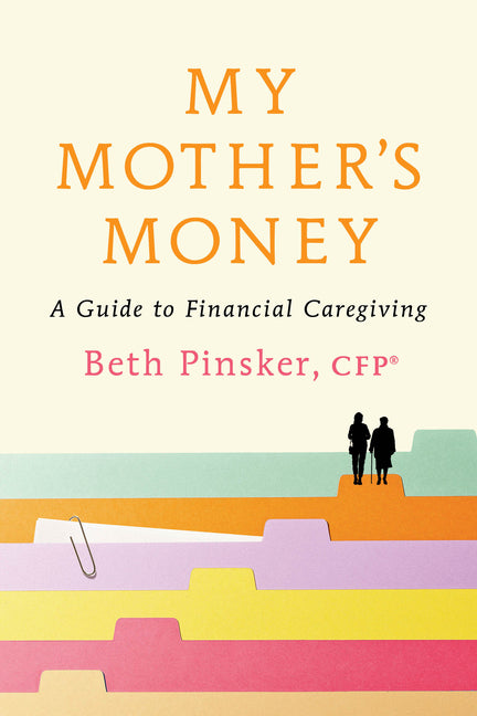 Book cover for My Mother's Money: A Guide to Financial Caregiving
