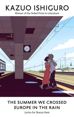 Book cover for The Summer We Crossed Europe in the Rain: Lyrics for Stacey Kent