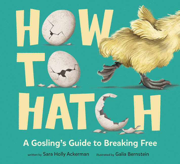 Book cover for How to Hatch: A Gosling's Guide to Breaking Free