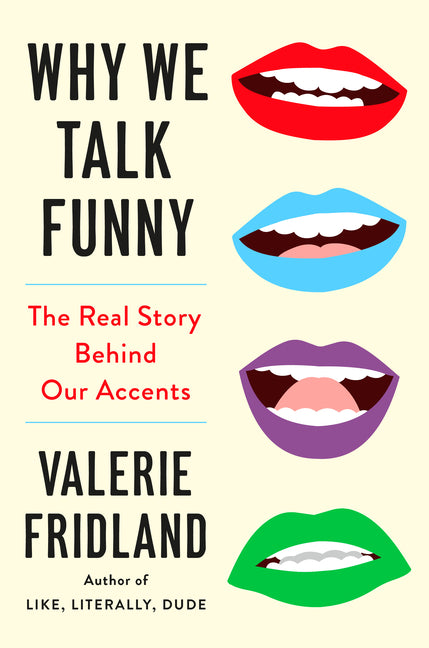 Book cover for Why We Talk Funny: The Real Story Behind Our Accents