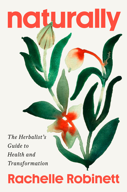 Book cover for Naturally: The Herbalist's Guide to Health and Transformation