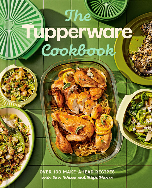 Book cover for Tupperware Cookbook: Over 100 Make-Ahead Recipes with Low Waste and High Flavor