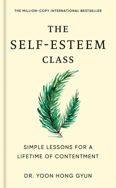 Book cover for Self-Esteem Class: Simple Lessons for a Lifetime of Contentment