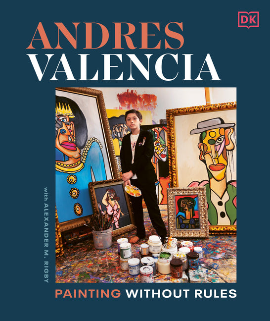 Book cover for Andres Valencia: Painting Without Rules