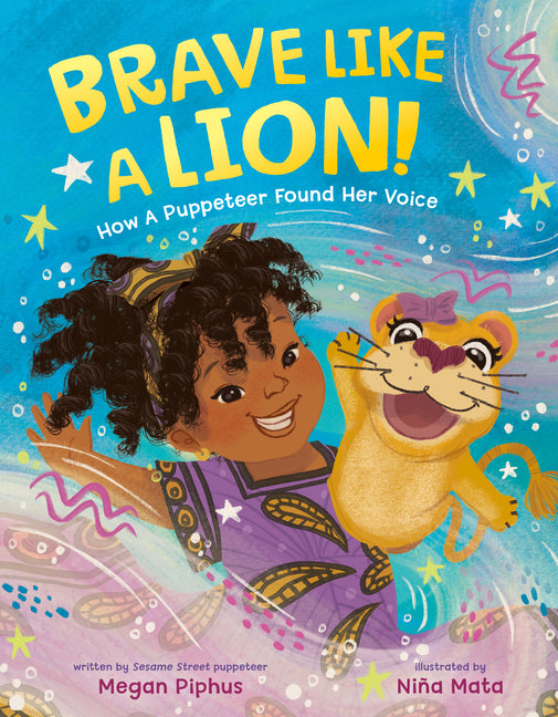 Book cover for Brave Like a Lion!: How a Puppeteer Found Her Voice