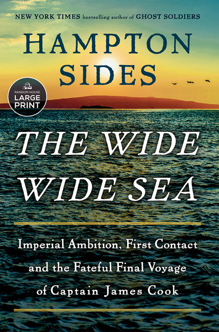 Book cover for Wide Wide Sea: Imperial Ambition, First Contact and the Fateful Final Voyage of Captain James Cook
