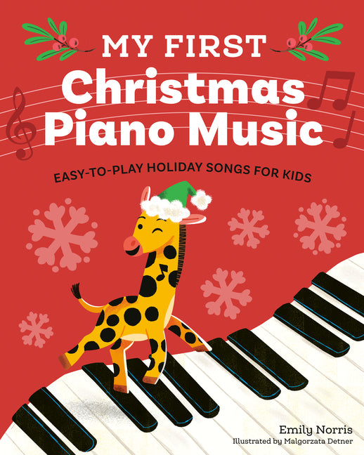 Book cover for My First Christmas Piano Music: Easy-To-Play Holiday Songs for Kids