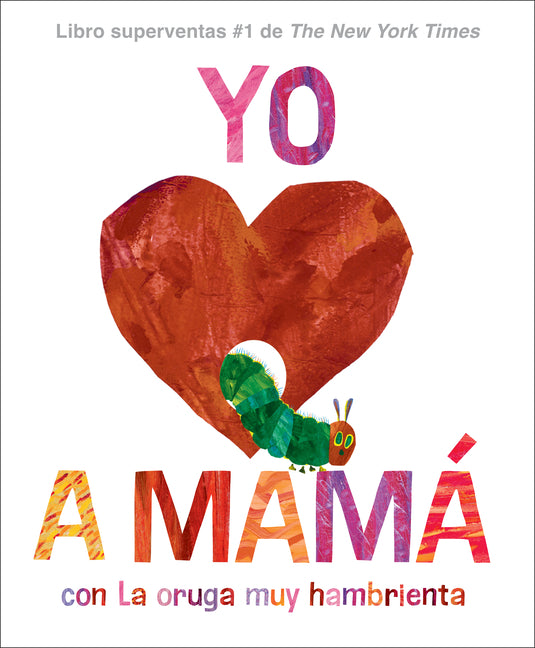 Book cover for Yo Amo a Mamá, Con La Oruga Muy Hambrienta (I Love Mom with the Very Hungry Caterpillar Spanish Edition)