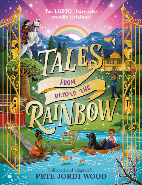Book cover for Tales from Beyond the Rainbow: Ten LGBTQ+ Fairy Tales Proudly Reclaimed