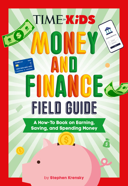 Book cover for Time for Kids: Money and Finance Field Guide: A How-To Book on Earning, Saving, and Spending Money