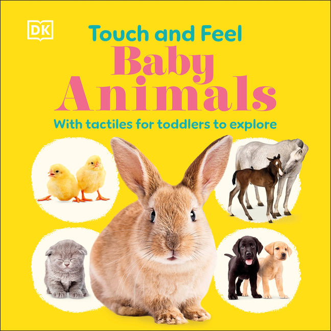 Book cover for Touch and Feel Baby Animals: With Tactiles for Toddlers to Explore