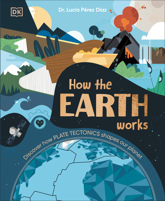 Book cover for How the Earth Works: Discover How Plate Tectonics Shapes Our Planet