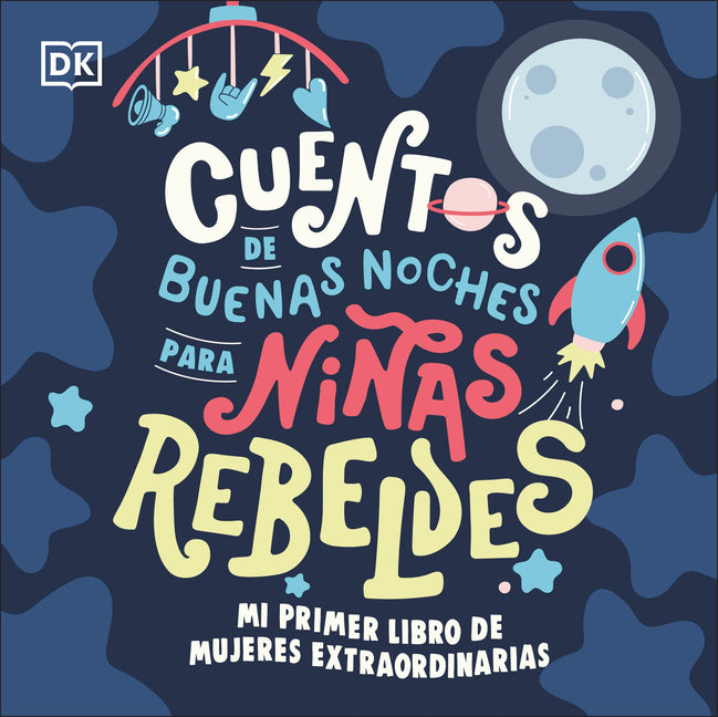 Book cover for Mi Primer Libro de Mujeres Extraordinarias (Baby's First Book of Extraordinary Women): Cuentos de Buenas Noches Para Niñas Rebeldes