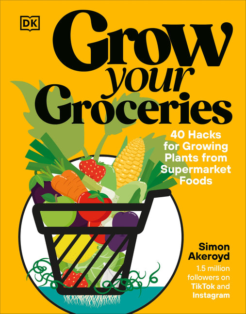 Book cover for Grow Your Groceries: 40 Hacks for Growing Plants from Supermarket Foods