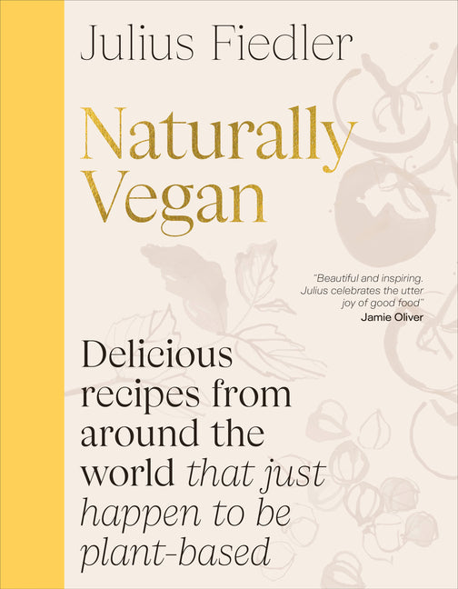 Book cover for Naturally Vegan: Delicious Recipes from Around the World That Just Happen to Be Plant-Based