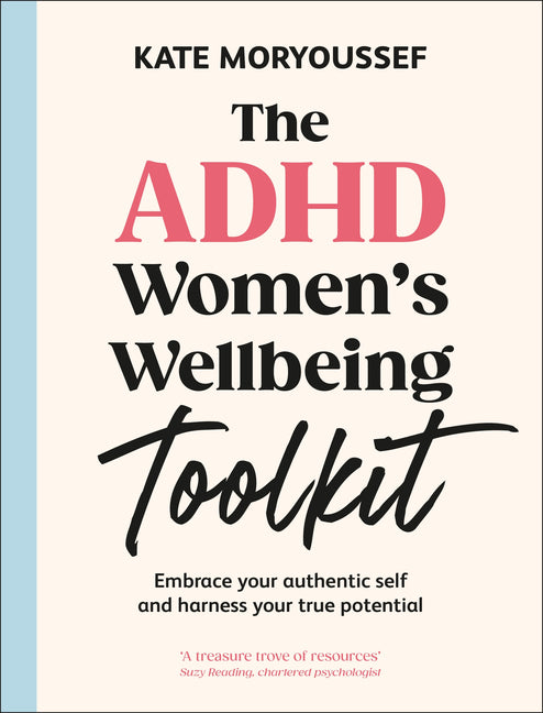 Book cover for ADHD Women's Wellbeing Toolkit: Embrace Your Authentic Self and Harness Your True Potential
