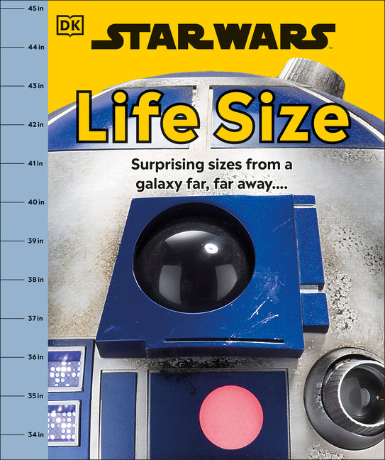 Book cover for Star Wars Life Size: Surprising Sizes from a Galaxy Far Far Away...