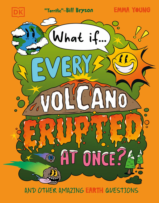 Book cover for What If... Every Volcano Erupted at Once?: And Other Amazing Earth Questions