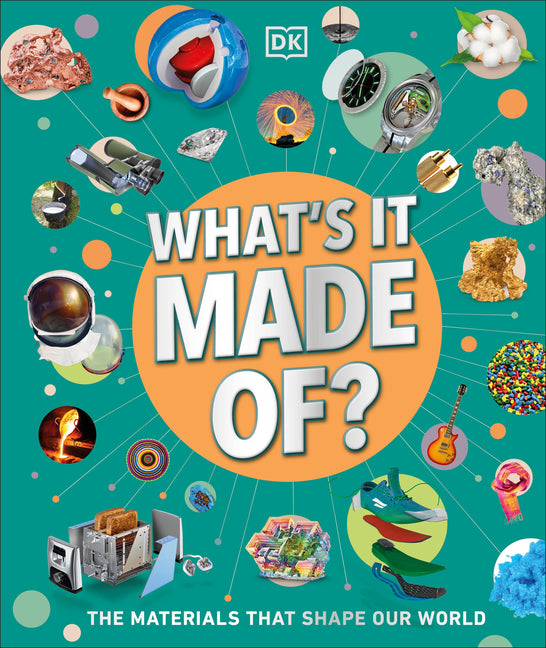 Book cover for What's It Made Of?: The Materials That Shape Our World