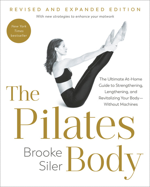 Book cover for Pilates Body, Revised and Expanded Edition: The Ultimate At-Home Guide to Strengthening, Lengthening, and Revitalizing Your Body--Without Machines