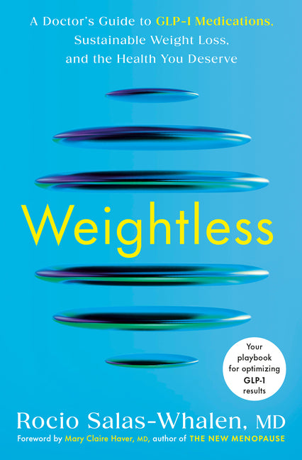 Book cover for Weightless: A Doctor's Guide to Glp-1 Medications, Sustainable Weight Loss, and the Health You Deserve