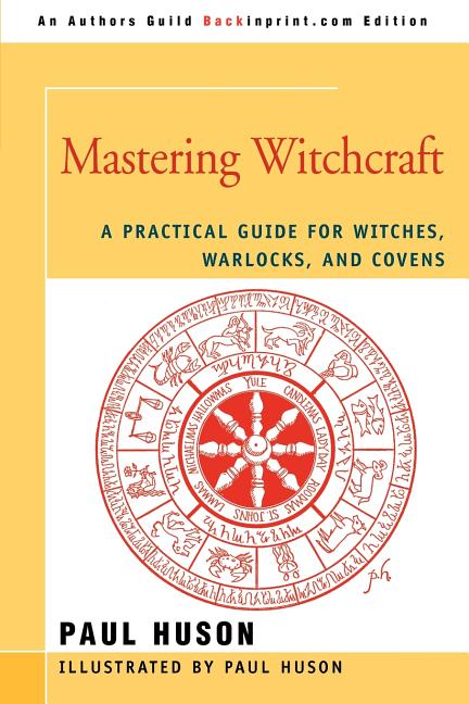 Book cover for Mastering Witchcraft: A Practical Guide for Witches, Warlocks, and Covens