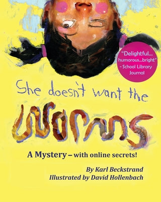Book cover for She Doesn't Want the Worms: A Mystery - with online secrets