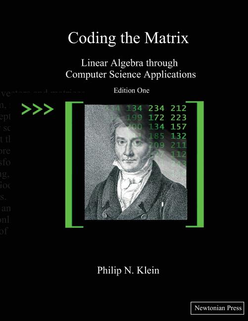 Book cover for Coding the Matrix: Linear Algebra through Applications to Computer Science
