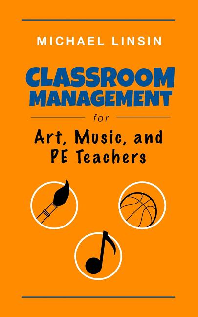 Book cover for Classroom Management for Art, Music, and PE Teachers
