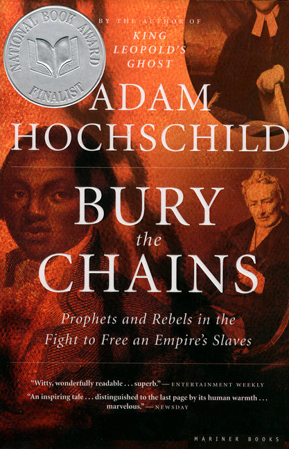 Book cover for Bury the Chains: Prophets and Rebels in the Fight to Free an Empire's Slaves