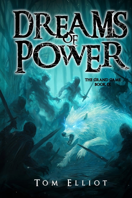 Book cover for Dreams of Power, The Grand Game, Book 9: A Dark Fantasy Adventure