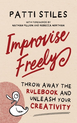 Book cover for Improvise Freely: Throw away the rulebook and unleash your creativity
